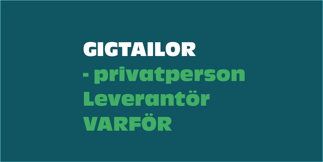 Gigtailor privatperson leverantör varför